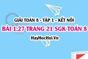 Giải bài 1.27 trang 21 Toán 8 Tập 1 SGK Kết nối tri thức